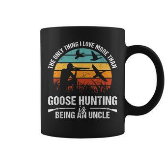 Only Thing I Love More Than Goose Hunting Is Being A Uncle Coffee Mug | Mazezy