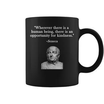 Opportunity For Kindness Seneca Stoicism Stoic Philosophy Coffee Mug | Mazezy AU