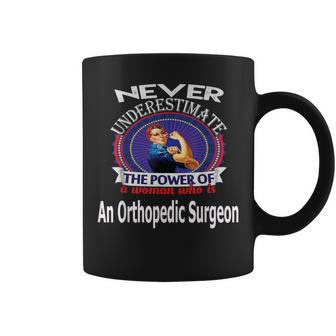Orthopedic Surgeon Never Underestimate T Coffee Mug - Seseable