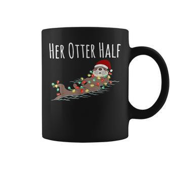His And Her Otter Half Matching Couple Christmas Her Coffee Mug - Thegiftio UK