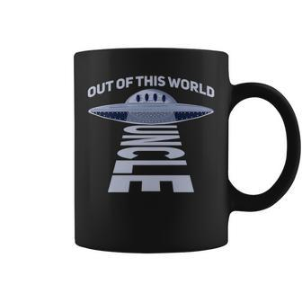Out Of This World Uncle Quote For Your Ufo Uncle Coffee Mug | Mazezy DE