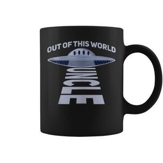 Out Of This World Uncle Quote For Your Ufo Uncle Coffee Mug | Mazezy