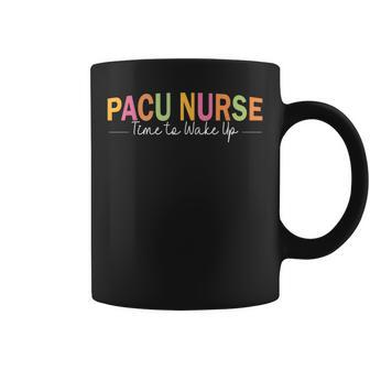Pacu Nurse Time To Wake Up Funny Cute Sayings Coffee Mug | Mazezy