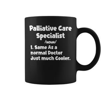 Palliative Care Specialist Definition Doctor Specialists Gag Coffee Mug | Mazezy
