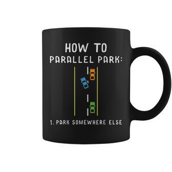 Parallel Parking Else Driving Mode On Gift Idea Driver Driver Funny Gifts Coffee Mug | Mazezy