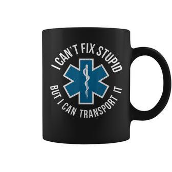 Paramedic Emtp I Cant Fix Stupid But I Can Transport It Coffee Mug | Mazezy