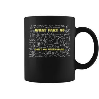 What Part Of Don't You Understand Chemistry Teacher Coffee Mug | Mazezy