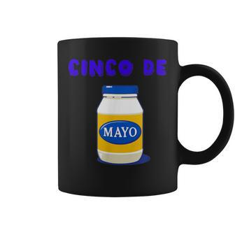 Party Cinco De Mayo Funny Mayonnaise Cinco De Mayo Funny Gifts Coffee Mug | Mazezy