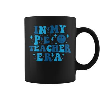 In My Pe Teacher Era Physical Education Teacher Coffee Mug - Monsterry DE