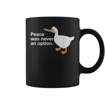 Peace Was Never An Option Funny Goose Apparel Coffee Mug | Mazezy