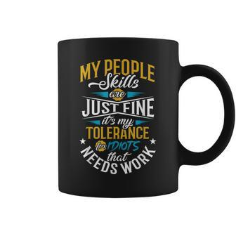 People Skills Sarcasm Sarcastic Tolerance For Idiots Coffee Mug | Mazezy