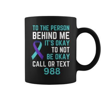 Person Behind Me Suicide Prevention Awareness Hotline 988 Coffee Mug - Seseable