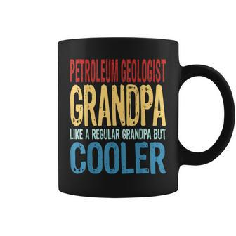 Petroleum Geologist Grandpa Like A Grandpa But Cooler Coffee Mug | Mazezy