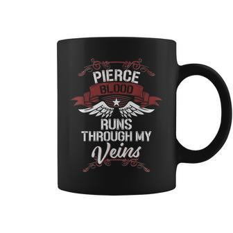 Pierce Blood Runs Through My Veins Last Name Family Coffee Mug - Seseable
