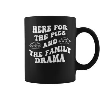 Here For The Pies And The Family Drama Coffee Mug | Mazezy