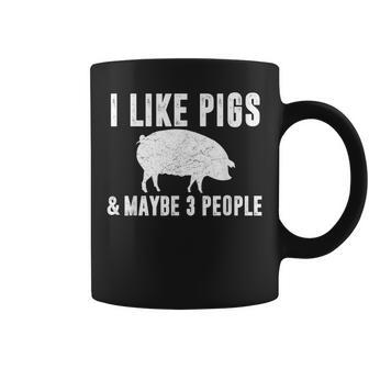 I Like Pigs & Maybe 3 People Pig Farmer Quote Graphic Coffee Mug | Mazezy