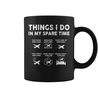 Pilot Aviation 6 Things I Do In My Spare Time Airplane Lover Pilot Funny Gifts Coffee Mug | Mazezy