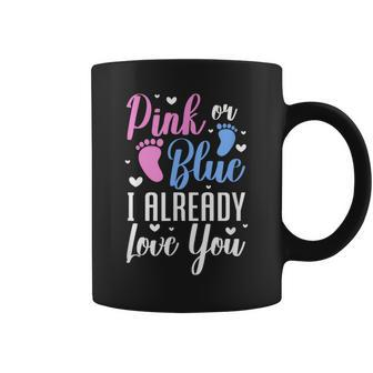 Pink Or Blue I Already Love You Gender Reveal New Mom Dad Coffee Mug - Thegiftio UK