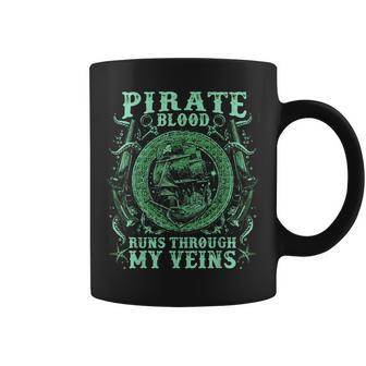 Pirate Blood Runs Through My Veins Pirates Pirate Ship Coffee Mug | Mazezy