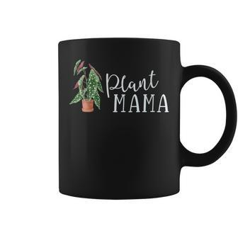 Plant Mama Mom Houseplant Lover Crazy Lady Mom Begonia Coffee Mug | Mazezy UK