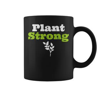 Plant Strong Based Vegan Af Message Fitness Themed T Coffee Mug | Mazezy