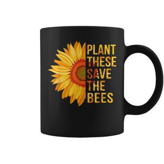 Plant These Save The Bees Sunflower Gardener Gifts Gardening Plant Lover Funny Gifts Coffee Mug | Mazezy