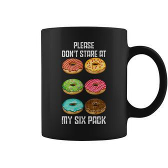 Please Dont Stare At My Six Pack Donuts Abs Six Pack Workout Coffee Mug - Seseable