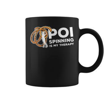 Poi Spinning Is My Therapy Poi Fire Spinner Coffee Mug | Mazezy