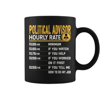 Political Advisor Hourly Rate Political Consultant Coffee Mug | Mazezy