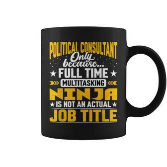 Political Consultant Job Title Political Advisor Expert Coffee Mug | Mazezy