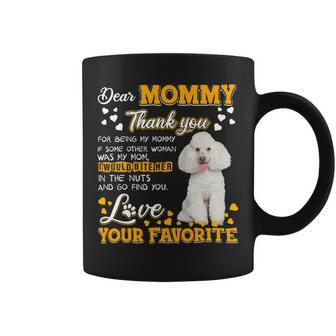 Poodles White Poodle Dear Mommy Thank You For Being My Mommy 2 Poodle Dog Coffee Mug - Monsterry UK