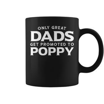 Poppy Gift Only Great Dads Get Promoted To Poppy Coffee Mug | Mazezy