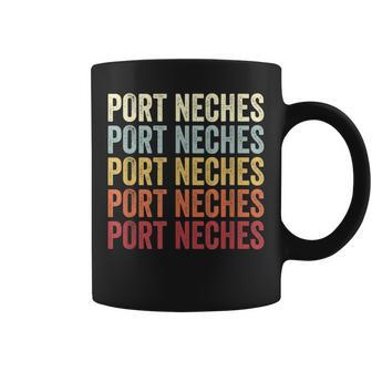 Port-Neches Texas Port-Neches Tx Retro Vintage Text Coffee Mug | Mazezy