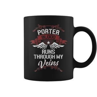 Porter Blood Runs Through My Veins Last Name Family Coffee Mug - Seseable