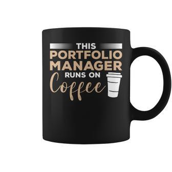 This Portfolio Manager Runs On Coffee Coffee Mug | Mazezy