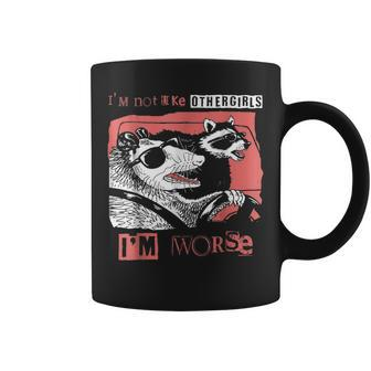Possum I'm Not Like Other Girls I'm Worse Coffee Mug - Monsterry AU