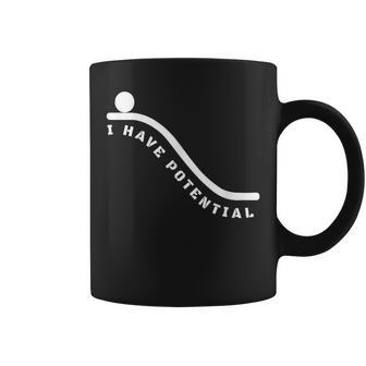 I Have Potential Energy Physics Nerd Coffee Mug | Mazezy