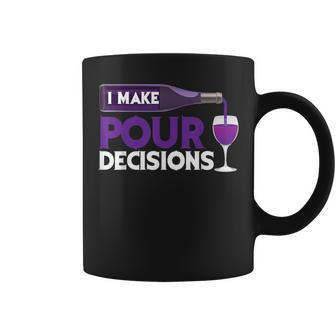 I Make Pour Decisions Cool Wine Lovers Party Coffee Mug - Seseable
