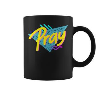 Pray 90S Style God 90S Style Christian Coffee Mug | Mazezy