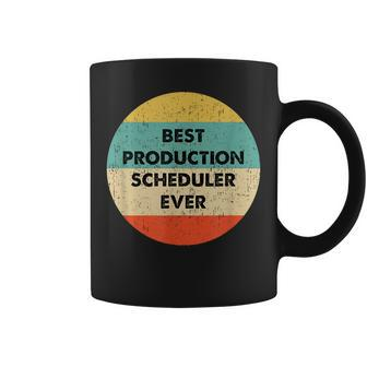 Production Scheduler Best Production Scheduler Ever Coffee Mug | Mazezy CA