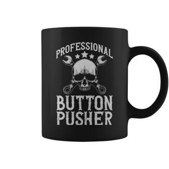Professional Button Pusher Machinist Cnc Machine Operator - Professional Button Pusher Machinist Cnc Machine Operator Coffee Mug - Monsterry AU