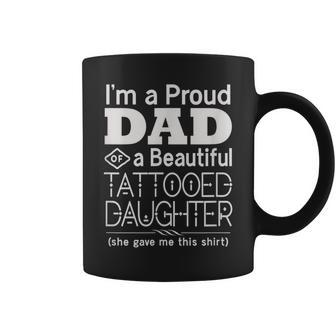 Proud Dad Beautiful Tattooed Daughter Coffee Mug | Mazezy