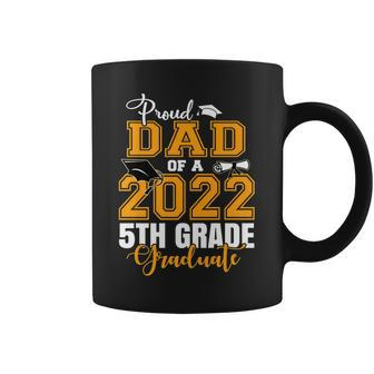 Proud Dad Of A 2022 5Th Grade Graduate Graduating Coffee Mug | Mazezy