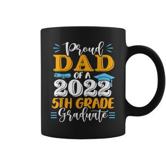 Proud Dad Of A 2022 5Th Grade Graduate Senior Graduation Coffee Mug | Mazezy