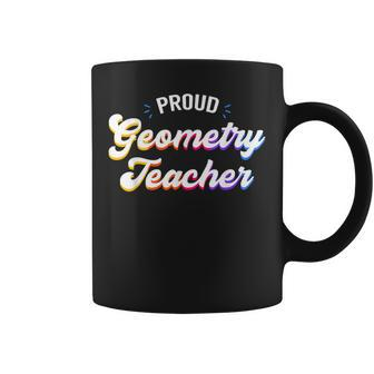 Proud Geometry Teacher Job Profession Coffee Mug | Mazezy