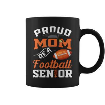 Proud Mom Of A Football Senior 2024 Mom Graduation Coffee Mug - Monsterry CA