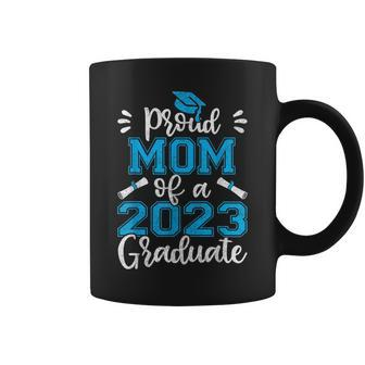 Proud Mom Of 2023 Graduate Mommy Graduation Women Coffee Mug | Mazezy