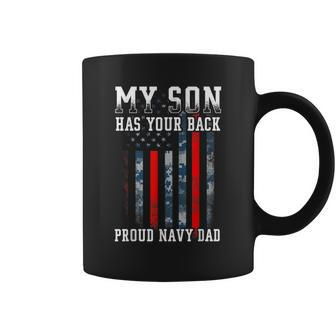 Proud Navy Dad My Son Has Your Back Father Day Gift Coffee Mug | Mazezy