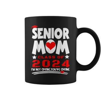 Proud Senior Mom 2024 Graduation Class Of Not Crying Coffee Mug | Mazezy