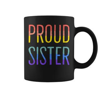 Proud Sister Lgbtq Gay & Lesbian Pride Flag Ally Coffee Mug | Mazezy